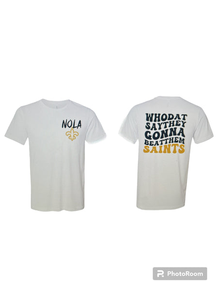 Front and Back Who Dat Gonna Tee White